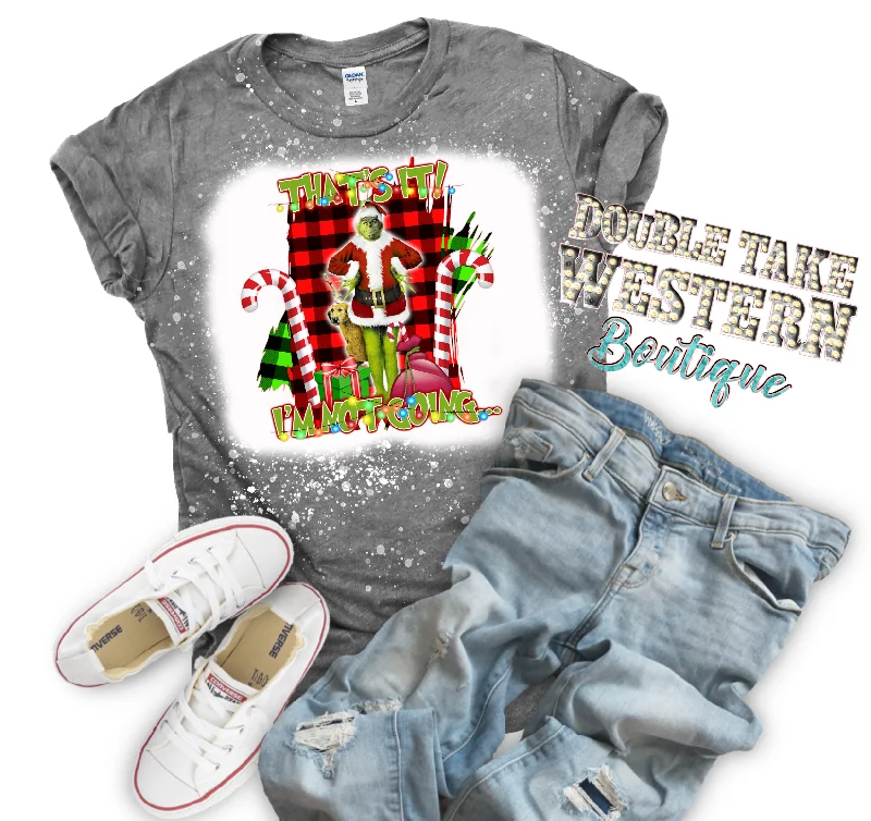 That's It I'm Not Going Grinch Christmas Bleached Graphic T-Shirt