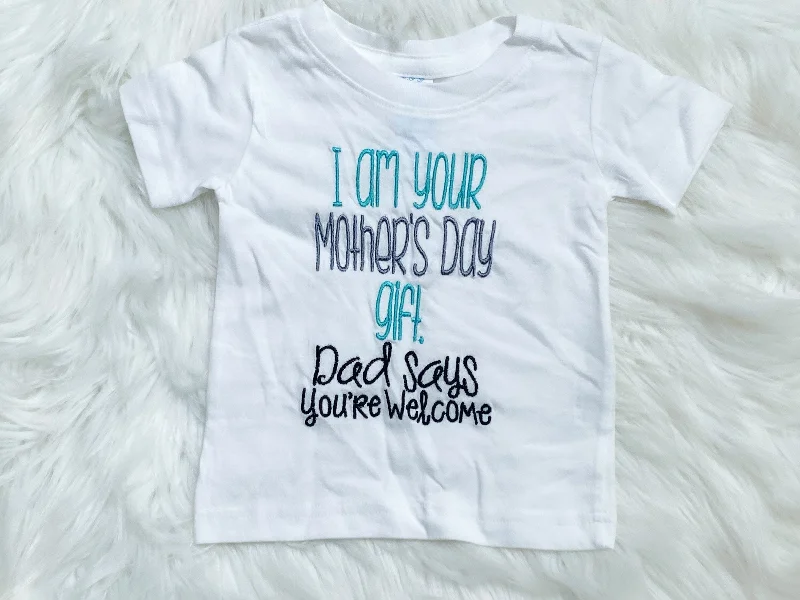 I am Your Mother's Day Gift Shirt